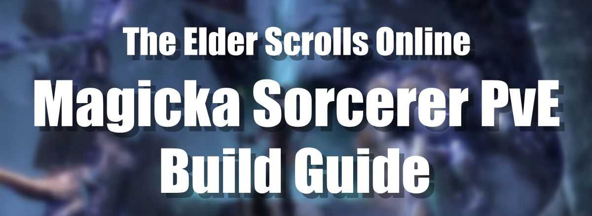eso-magicka-sorcerer-pve-build-guide